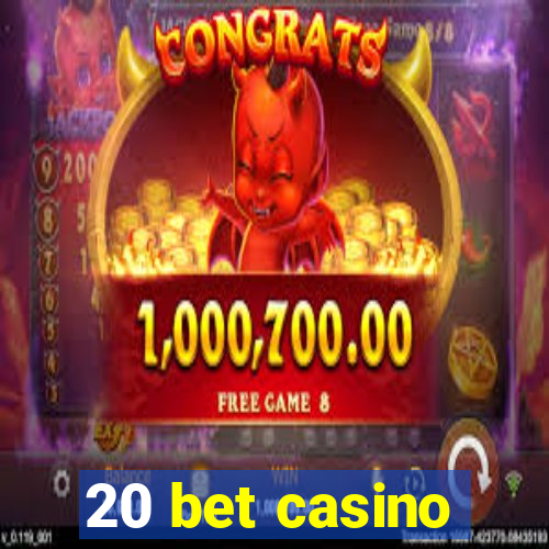 20 bet casino